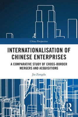 Internationalisation Of Chinese Enterprises (China Perspectives)