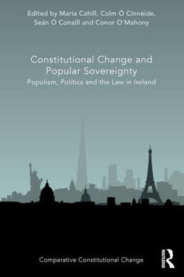 Constitutional Change And Popular Sovereignty (Comparative Constitutional Change)