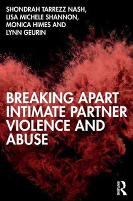 Breaking Apart Intimate Partner Violence And Abuse