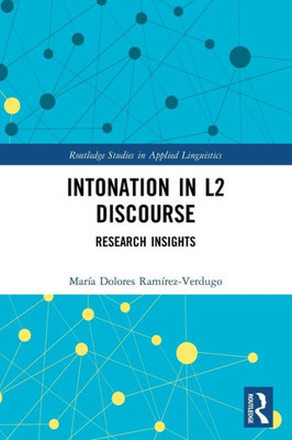 Intonation In L2 Discourse (Routledge Studies In Applied Linguistics)