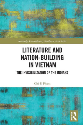 Literature And Nation-Building In Vietnam (Routledge Contemporary Southeast Asia Series)