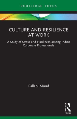 Culture And Resilience At Work (Routledge Focus On Business And Management)