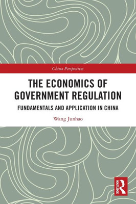 The Economics Of Government Regulation (China Perspectives)