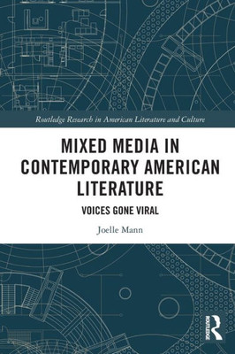 Mixed Media In Contemporary American Literature (Routledge Research In American Literature And Culture)