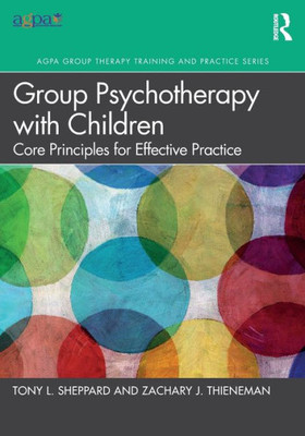 Group Psychotherapy With Children (Agpa Group Therapy Training And Practice Series)