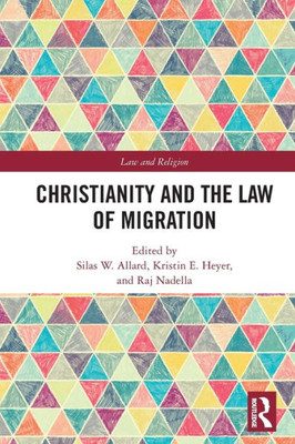 Christianity And The Law Of Migration (Law And Religion)