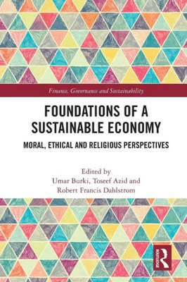 Foundations Of A Sustainable Economy (Finance, Governance And Sustainability)