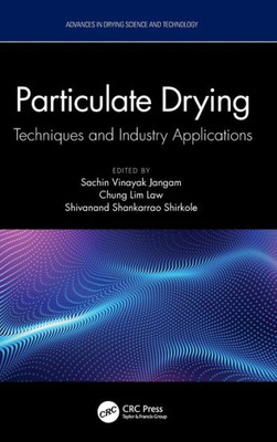 Particulate Drying (Advances In Drying Science And Technology)
