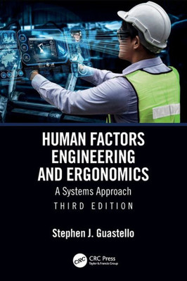 Human Factors Engineering And Ergonomics: A Systems Approach