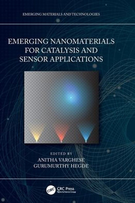 Emerging Nanomaterials For Catalysis And Sensor Applications (Emerging Materials And Technologies)