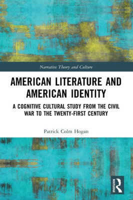 American Literature And American Identity (Narrative Theory And Culture)
