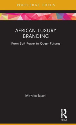 African Luxury Branding (Routledge Critical Advertising Studies)