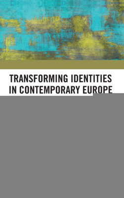 Transforming Identities In Contemporary Europe