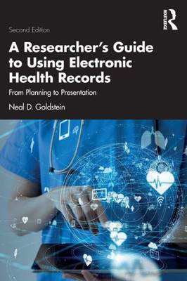 A Researcher'S Guide To Using Electronic Health Records