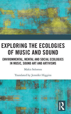 Exploring The Ecologies Of Music And Sound