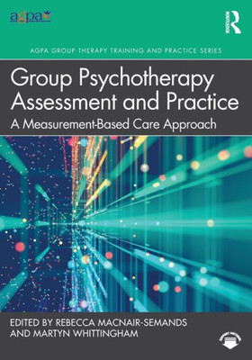 Group Psychotherapy Assessment And Practice (Agpa Group Therapy Training And Practice Series)