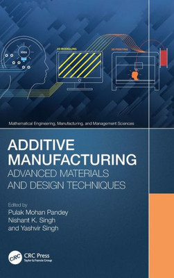 Additive Manufacturing (Mathematical Engineering, Manufacturing, And Management Sciences)