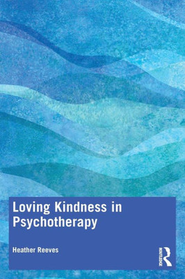 Loving Kindness In Psychotherapy