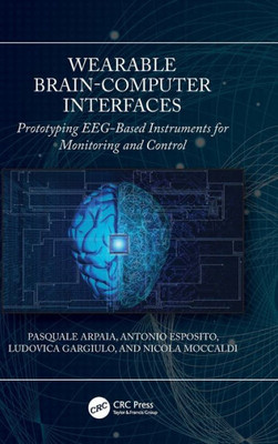 Wearable Brain-Computer Interfaces: Prototyping Eeg-Based Instruments For Monitoring And Control