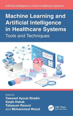 Machine Learning And Artificial Intelligence In Healthcare Systems (Artificial Intelligence In Smart Healthcare Systems)