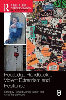 Routledge Handbook Of Violent Extremism And Resilience (Routledge International Handbooks)