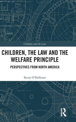 Children, The Law And The Welfare Principle (Children And The Law)