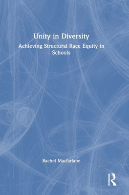 Unity In Diversity: Achieving Structural Race Equity In Schools