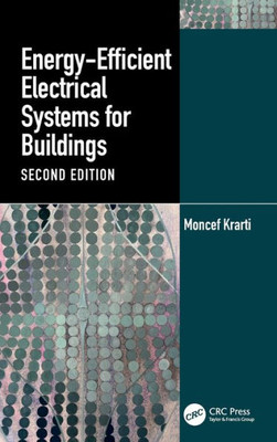 Energy-Efficient Electrical Systems For Buildings (Mechanical And Aerospace Engineering Series)