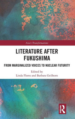 Literature After Fukushima (Asia'S Transformations)