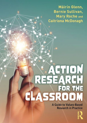 Action Research For The Classroom