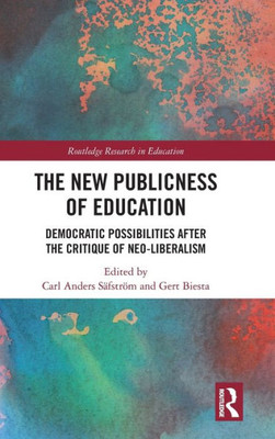 The New Publicness Of Education (Routledge Research In Education)
