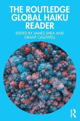 The Routledge Global Haiku Reader