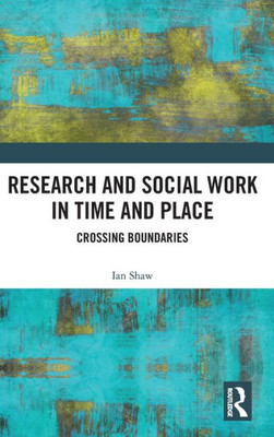 Research And Social Work In Time And Place