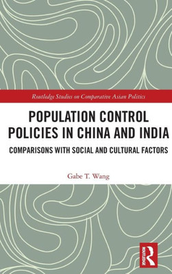 Population Control Policies In China And India (Routledge Studies On Comparative Asian Politics)
