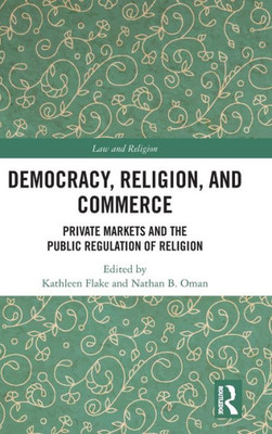 Democracy, Religion, And Commerce (Law And Religion)