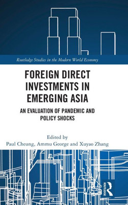 Foreign Direct Investments In Emerging Asia (Routledge Studies In The Modern World Economy)