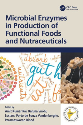 Microbial Enzymes In Production Of Functional Foods And Nutraceuticals