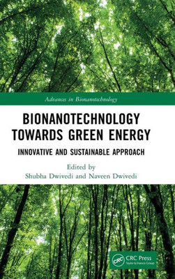 Bionanotechnology Towards Green Energy (Advances In Bionanotechnology)