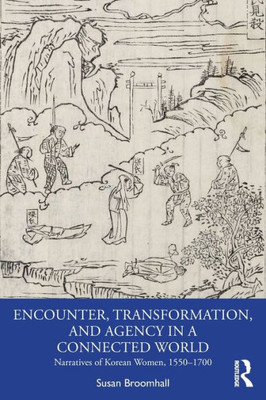 Encounter, Transformation, And Agency In A Connected World