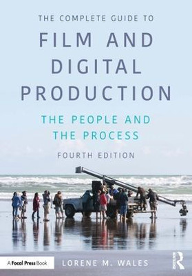 The Complete Guide To Film And Digital Production