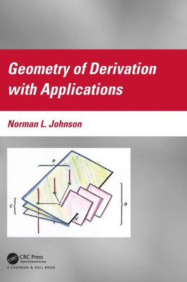 Geometry Of Derivation With Applications (Chapman & Hall/Crc Financial Mathematics)