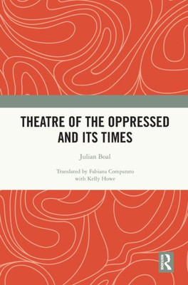 Theatre Of The Oppressed And Its Times