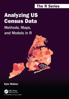 Analyzing Us Census Data (Chapman & Hall/Crc The R Series)