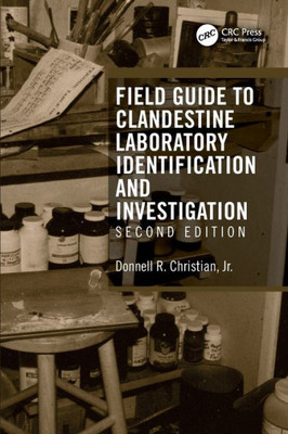 Field Guide To Clandestine Laboratory Identification And Investigation