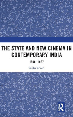 The State And New Cinema In Contemporary India