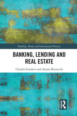 Banking, Lending And Real Estate (Banking, Money And International Finance)