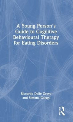 A Young PersonS Guide To Cognitive Behavioural Therapy For Eating Disorders
