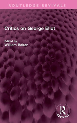 Critics On George Eliot (Routledge Revivals)