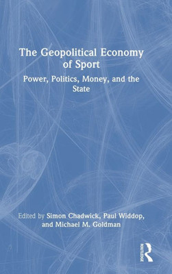 The Geopolitical Economy Of Sport