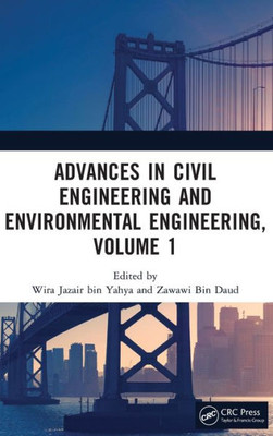 Advances In Civil Engineering And Environmental Engineering, Volume 1: Proceedings Of The 4Th International Conference On Civil Engineering And ... 2022), Shanghai, China, 2628 August 2022